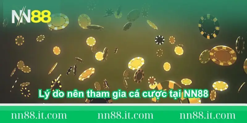 NN88 - Trang chủ nhà cái cá cược uy tín NN88.COM - Tặng 88k 279 ly do nen tham gia ca cuoc tai nn88